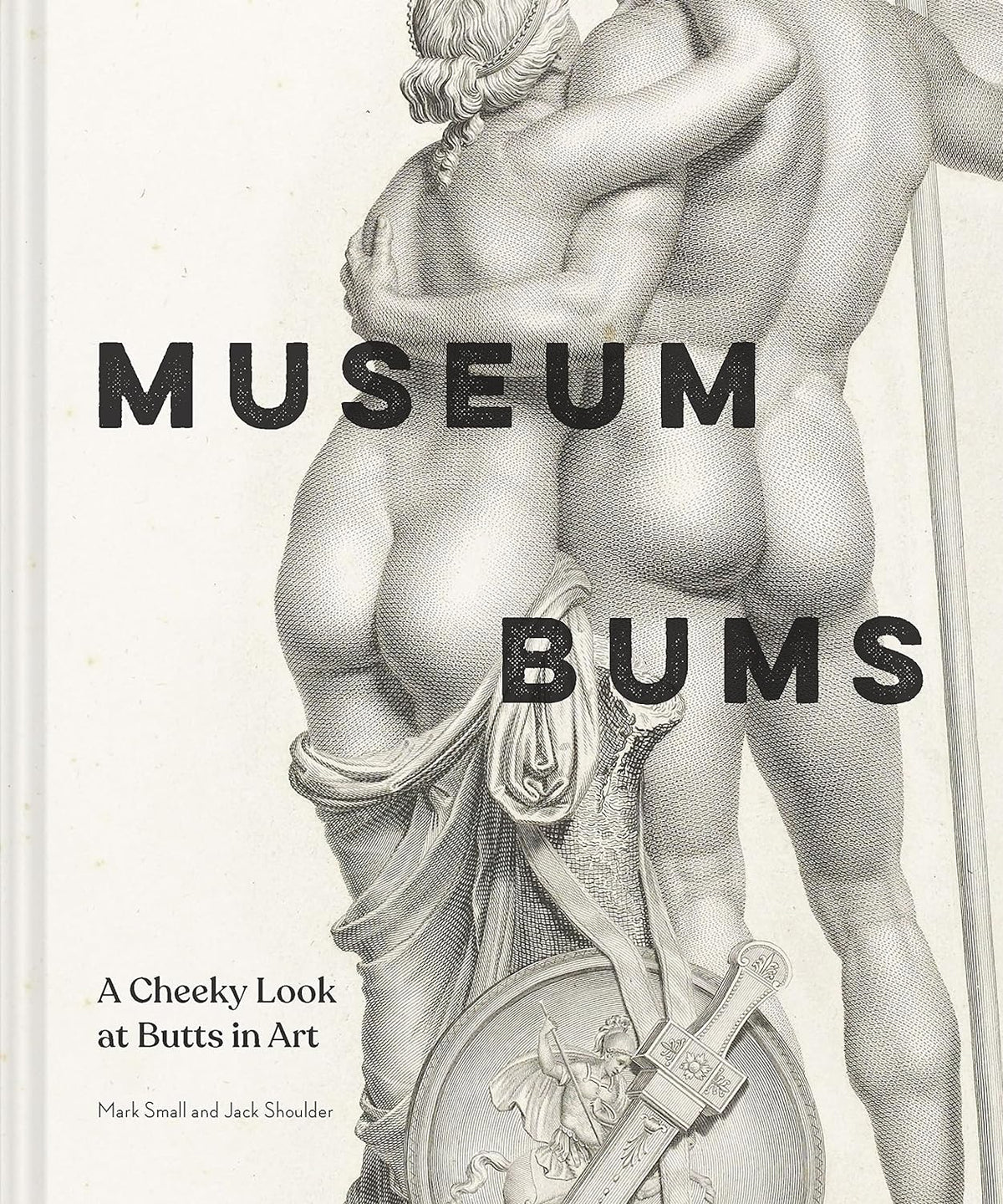 Museum Bums: A Cheeky Look at Butts in Art Book