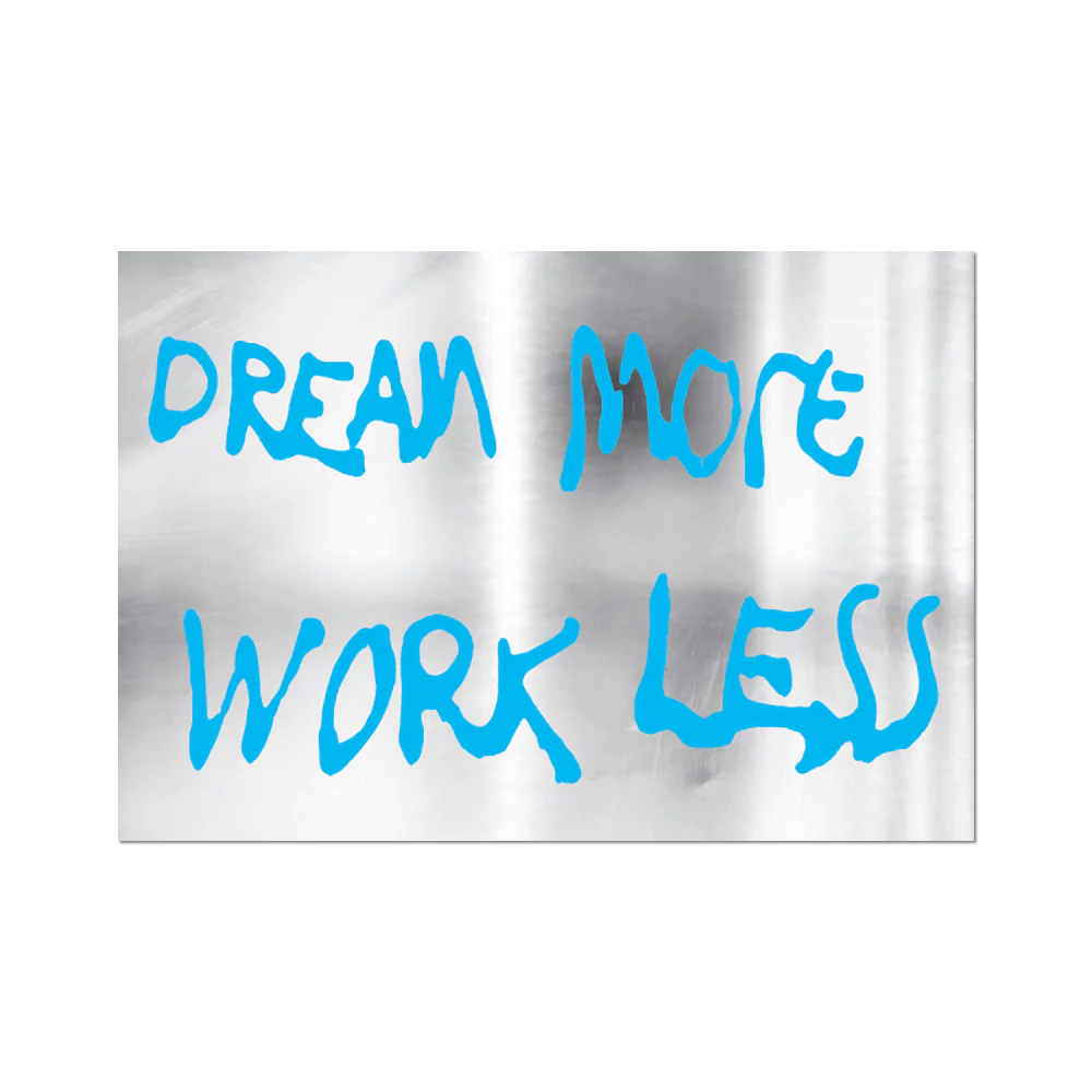 Dream More Work Less by Sam Durant