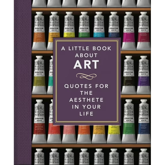 A Little Book about Art: Quotes for the Aesthete in Your Life