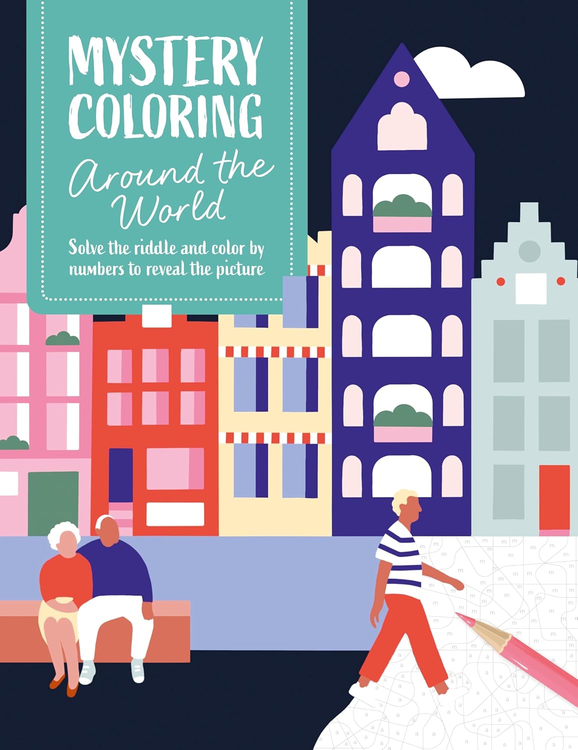 Mystery Coloring Around The World: Solve the riddle and color by numbers to reveal the picture