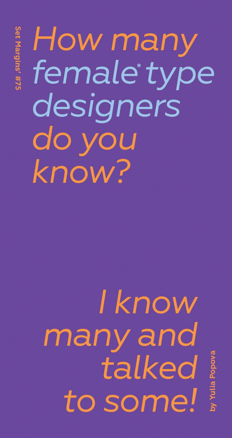 How Many Female Type Designers Do You Know?: I Know Many and Talked to Some!