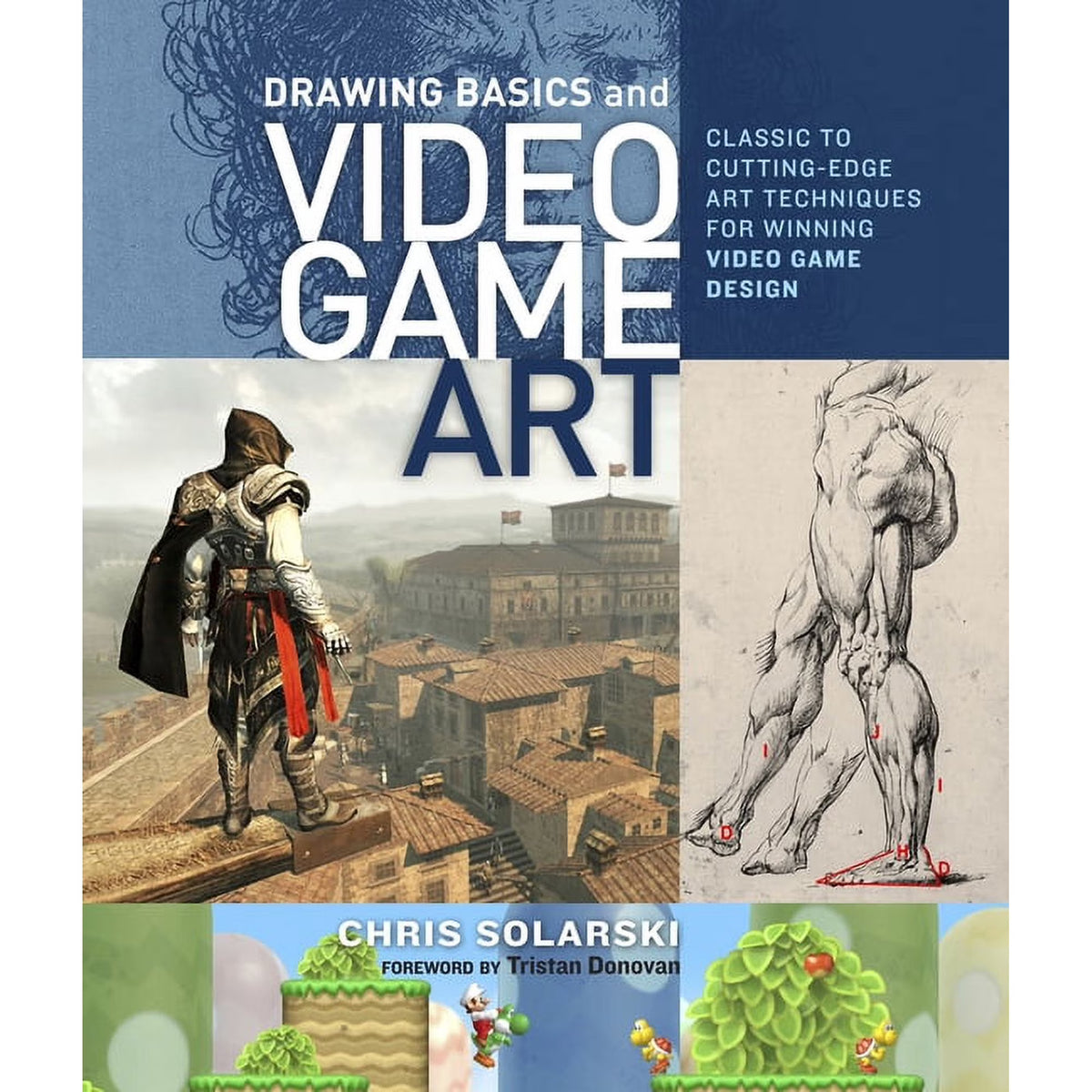 Drawing Basics and Video Game Art: Classic to Cutting-Edge Art Techniques for Winning Video Game Design Book