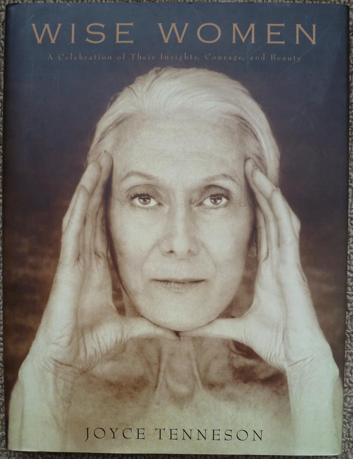 Wise Women : A Celebration of Their Insights, Courage, and Beauty