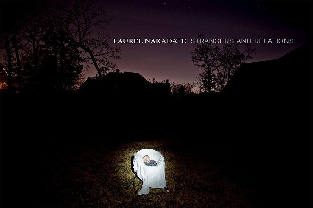 Laurel Nakadate: Strangers and Relations Book