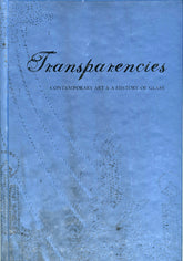 Transparencies: Contemporary Art & a History of Glass