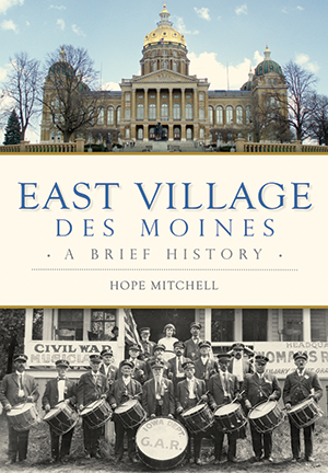 East Village, Des Moines: A Brief History Book
