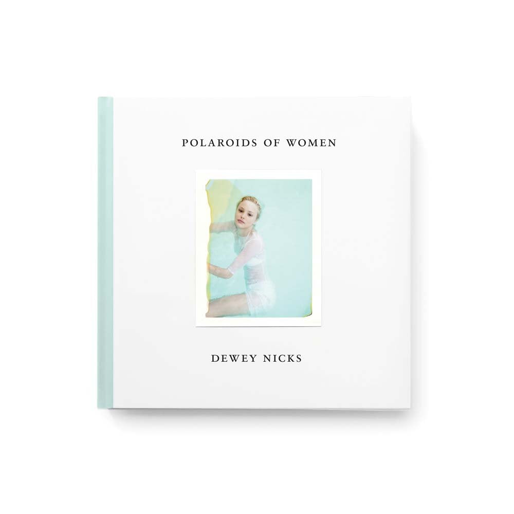 Dewey Nicks Polaroids of Women