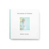 Dewey Nicks Polaroids of Women