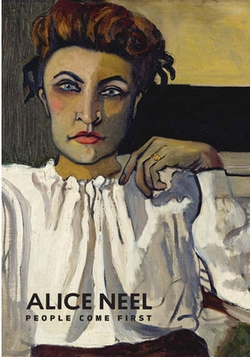 Alice Neel People Come First