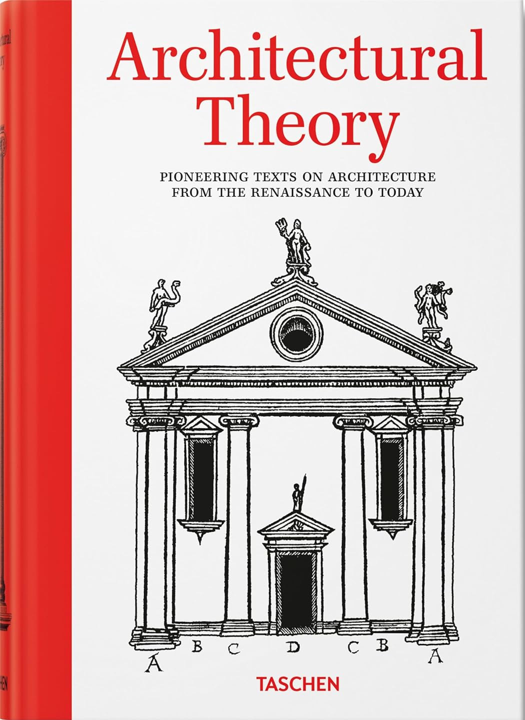 Architectural Theory. Pioneering Texts on Architecture from the Renaissance to Today Book