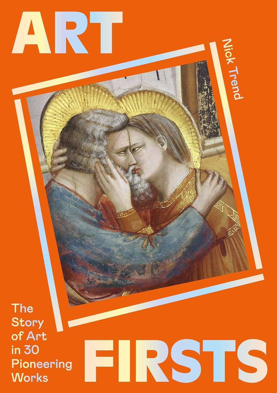 Art Firsts: The Story of Art in 30 Pioneering Works