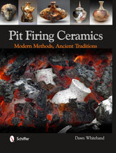 Pit Firing Ceramics: Modern Methods, Ancient Traditions