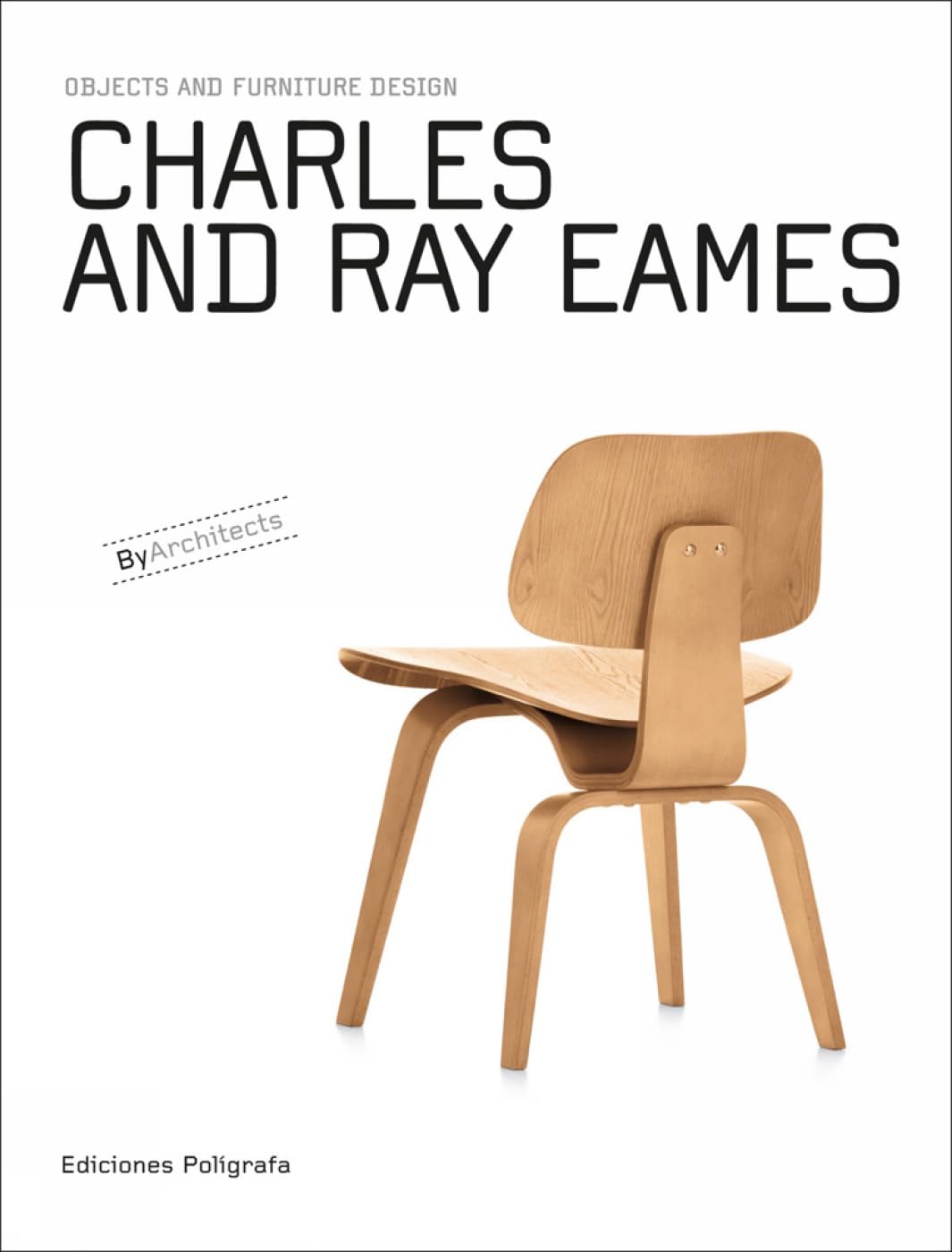 Charles and Ray Eames: Objects and Furniture Design