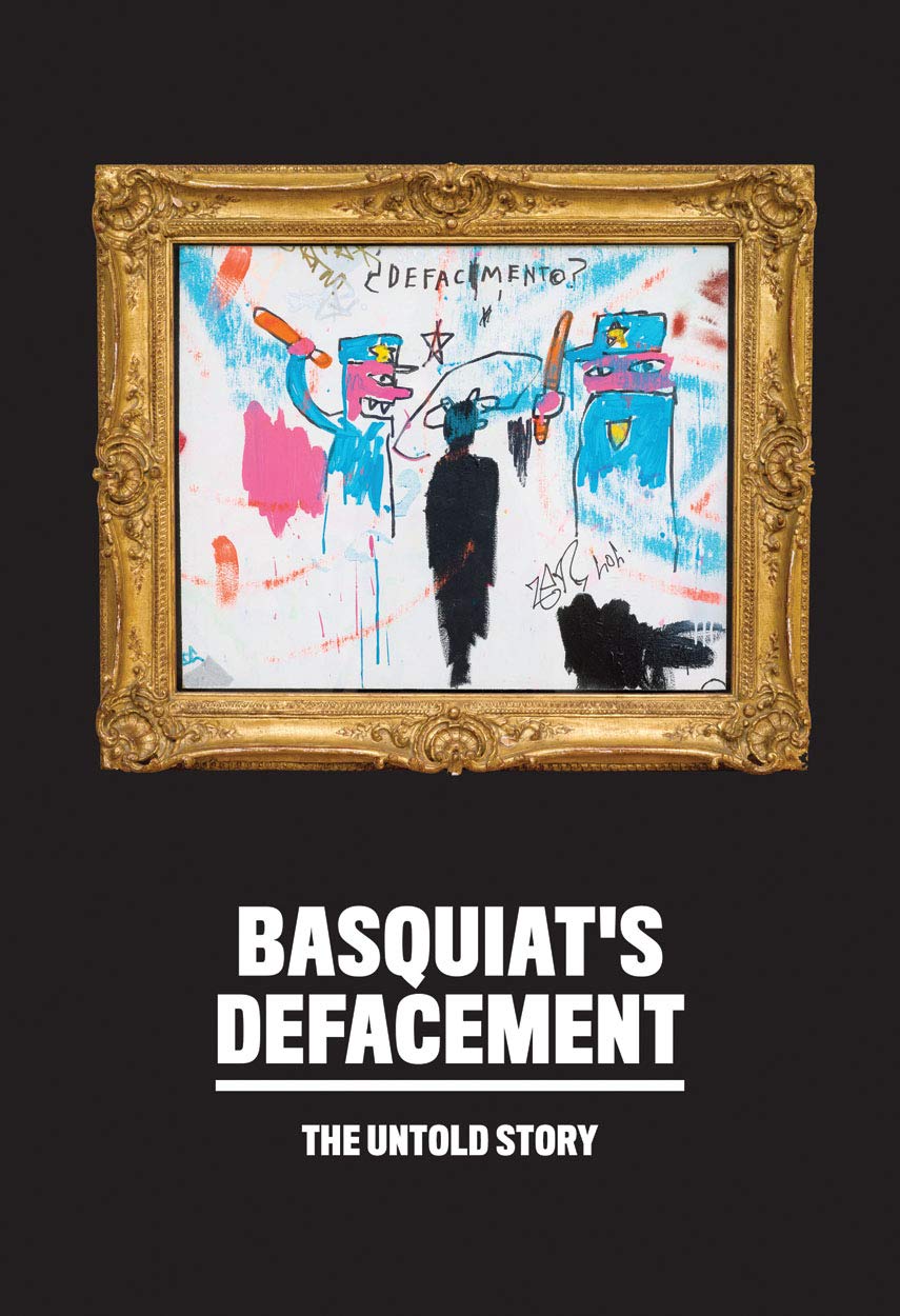 Basquiat's "Defacement": The Untold Story