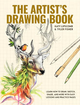 The Artist's Drawing Book: Learn How to Draw, Sketch, Shade, and More with Easy Lessons and Practice Pages