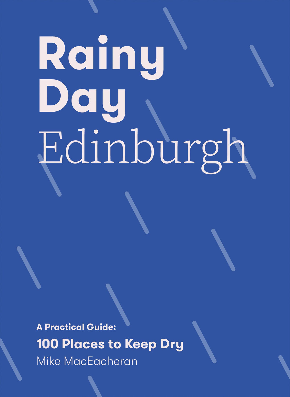 Rainy Day Edinburgh: A Practical Guide