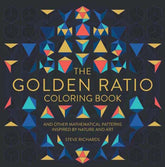 The Golden Ratio Coloring Book: And Other Mathematical Patterns Inspired by Nature and Art
