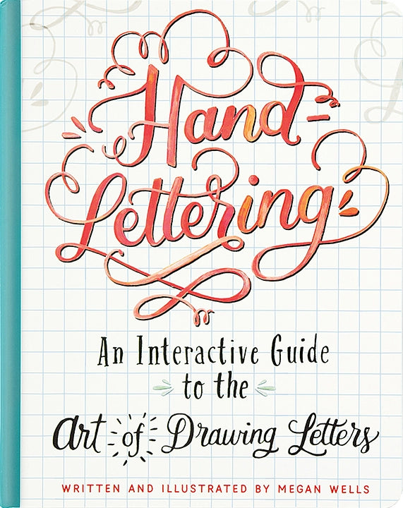 Hand Lettering: An Interactive Guide to the Art of Drawing Lettters