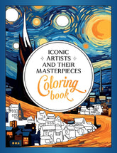 Iconic Artists and Their Masterpieces Coloring Book: An Inspiring Journey of Color and Creativity
