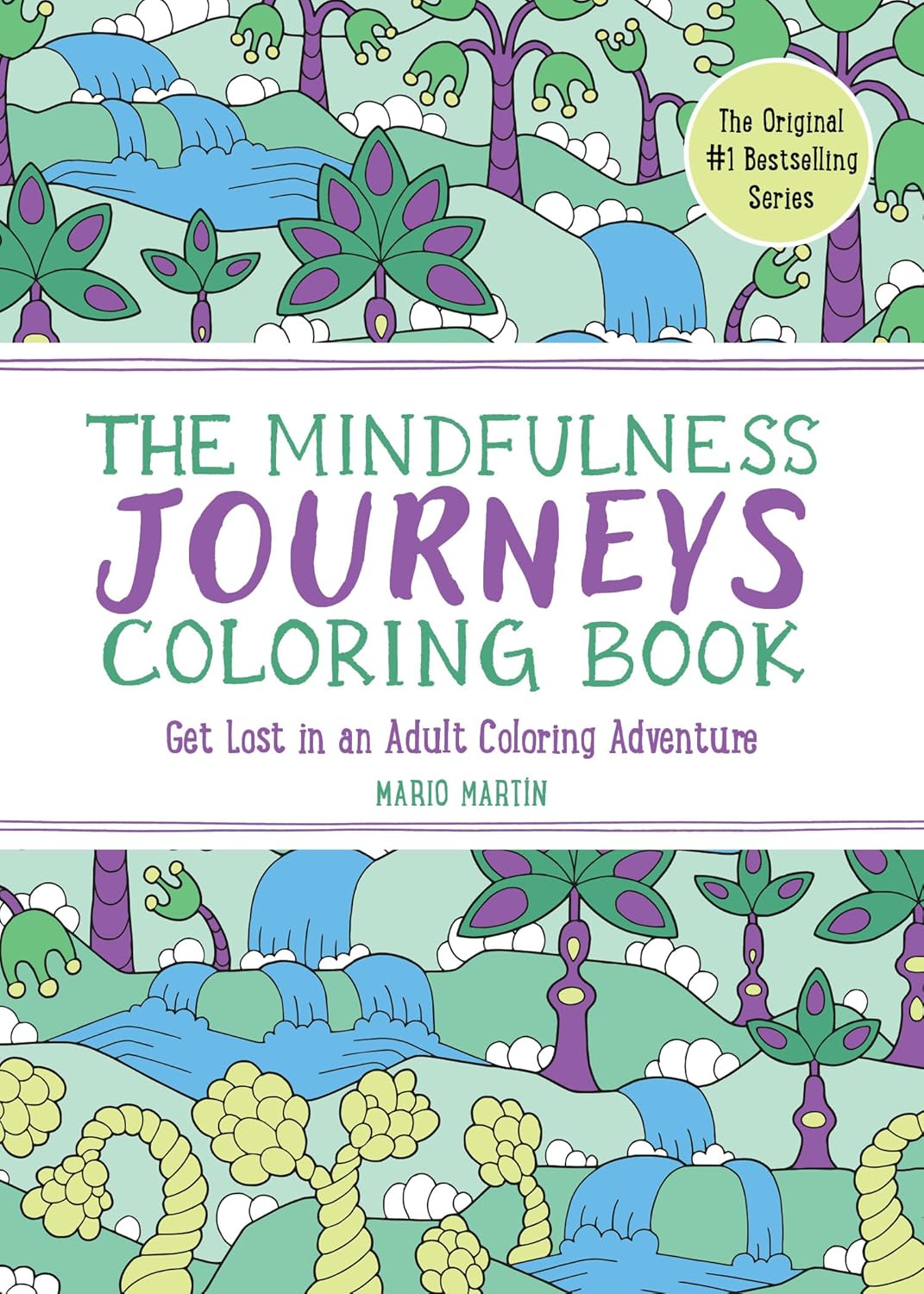 The Mindfulness Journeys Coloring Book: Get Lost in an Adult Coloring Adventure