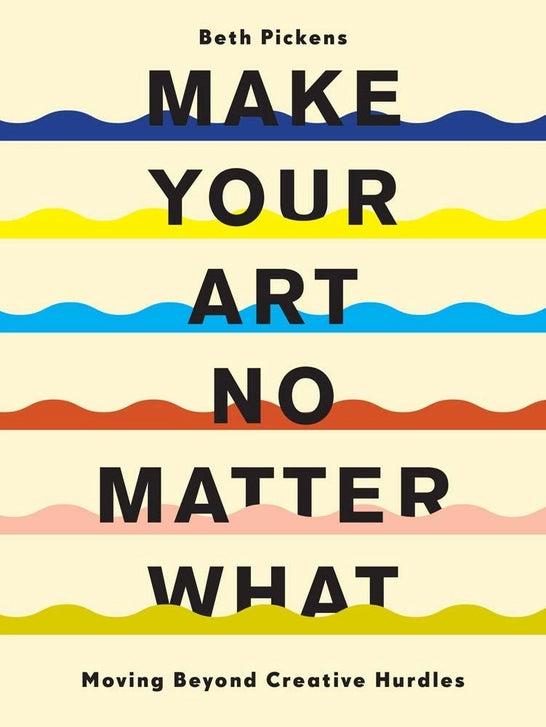 Make Your Art No Matter What Book