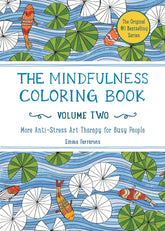 The Mindfulness Coloring Book, Volume Two: Anti-Stress Art Therapy