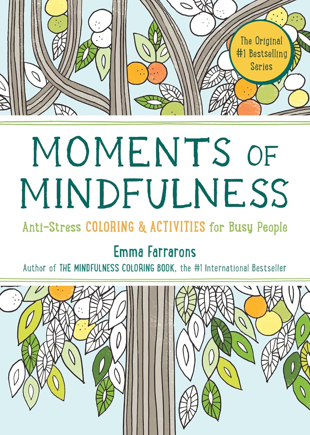 Moments of Mindfulness: The Anti-Stress Adult Coloring Book with Activities to Feel Calmer