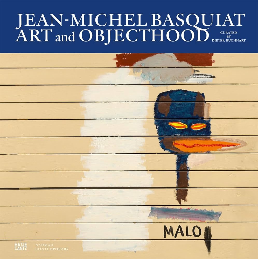 Jean-Michel Basquiat Art & Objecthood