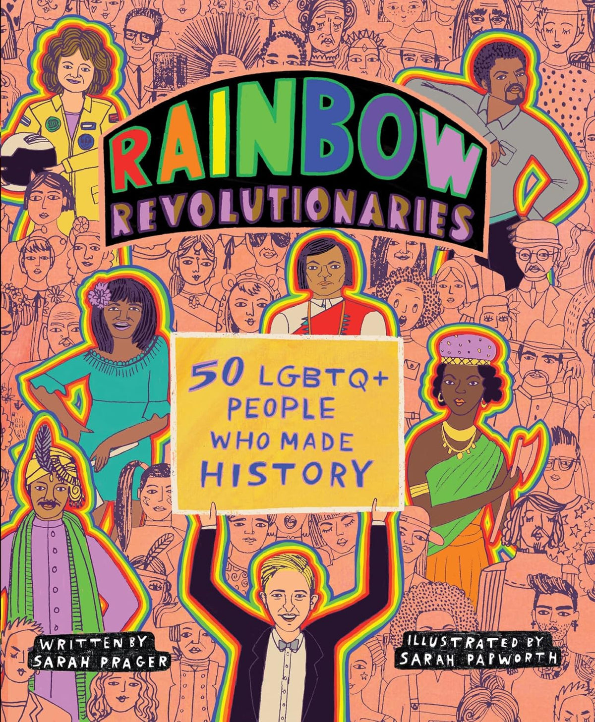 Rainbow Revolutionaries: Fifty LGBTQ+ People Who Made History
