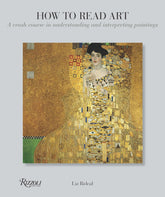 How to Read Art: A Crash Course in Understanding and Interpreting Paintings Book