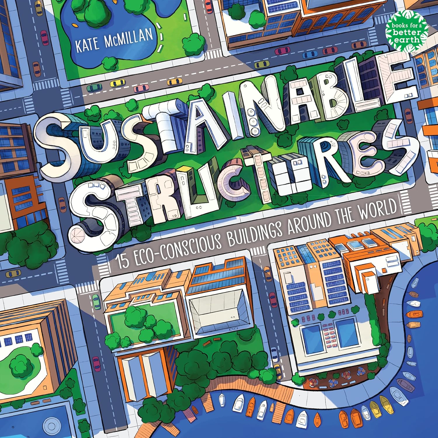 Sustainable Structures: 15 Eco-Conscious Buildings Around the World