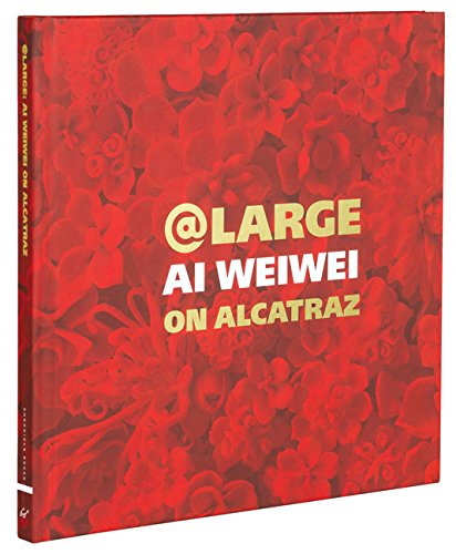 At Large Ai Weiwei on Alcatraz