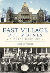 East Village, Des Moines: A Brief History
