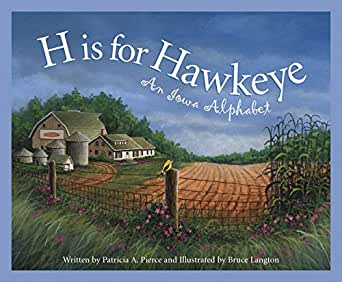 H is for Hawkeye: An Iowa Alphabet book