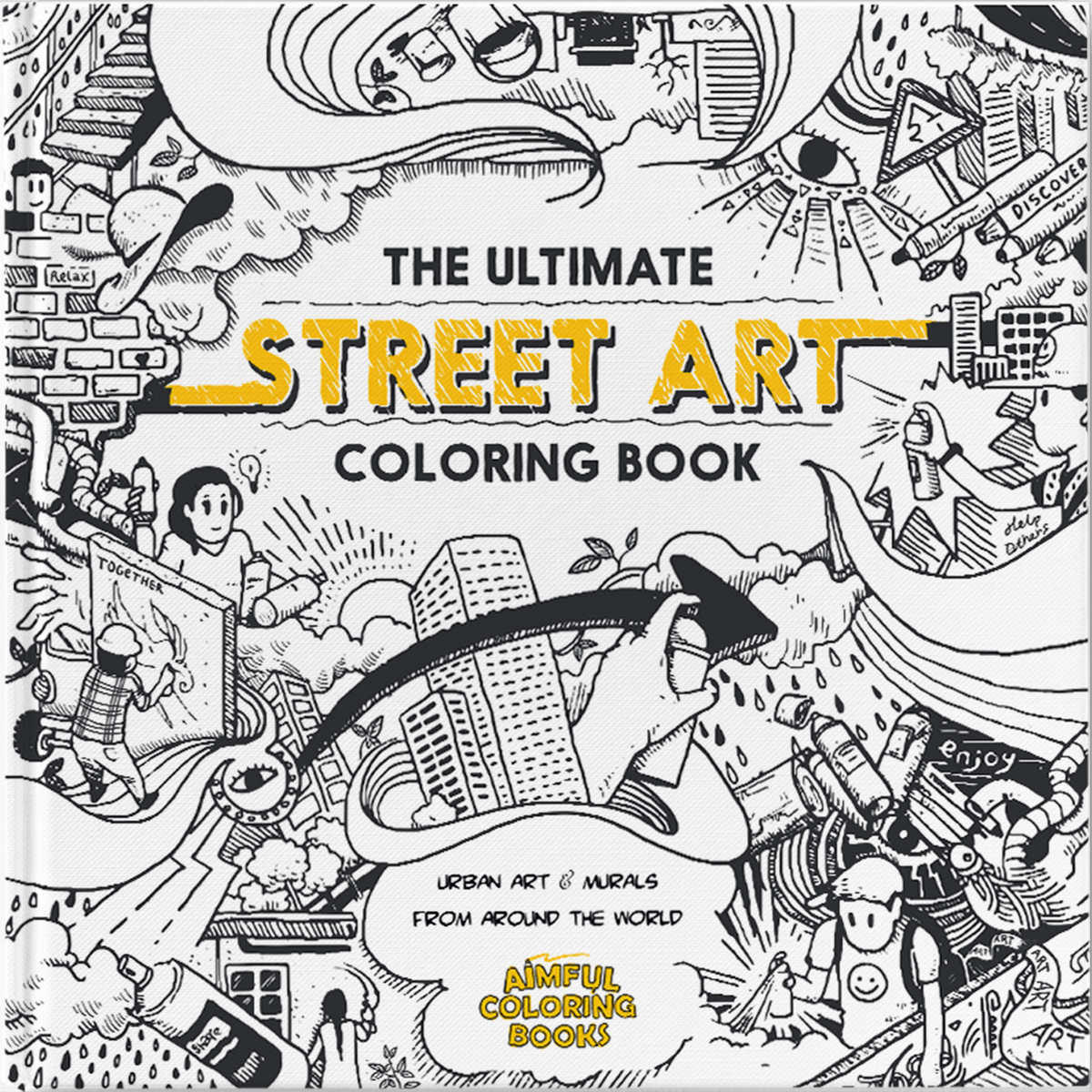 The Ultimate Street Art Coloring Book Collector's Edition