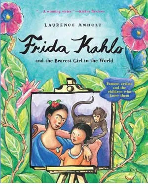 Frida Kahlo and the Bravest Girl in the World