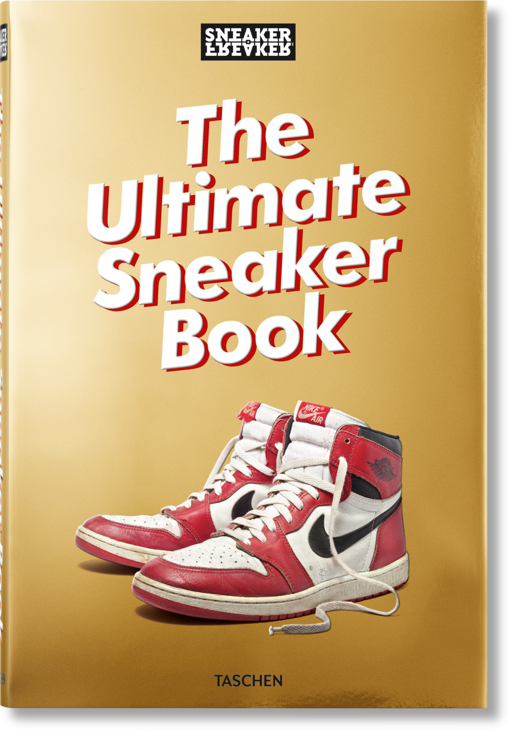 Sneaker Freaker. The Ultimate Sneaker Book